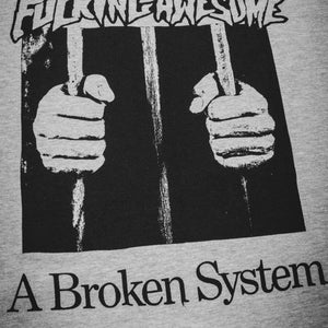 FUCKING AWESOME A Broken System Tee